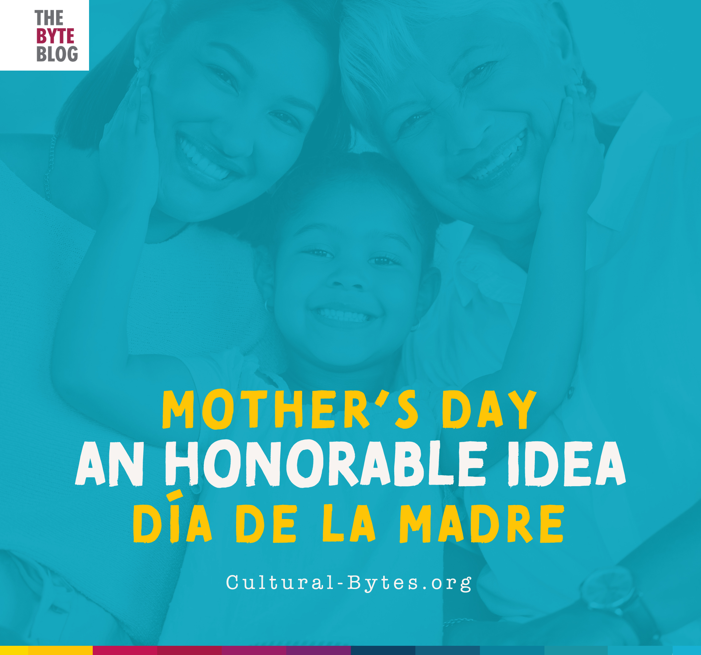 Mother’s Day - Día de la Madre | Cultural Bytes